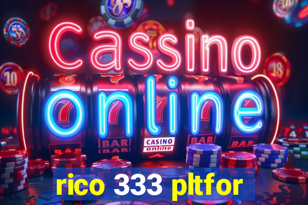 rico 333 pltfor